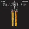 Eyezee & Efmf - Blaze It Up Deux (feat. Chancelvy) - Single